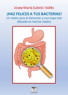 ¡haz felices a tus bacterias! 2ª edicion (ebook)-josep maria subira-9788494957192