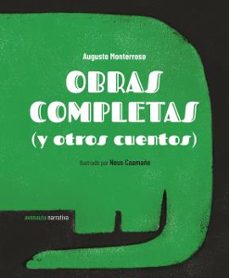 obras completas (y otros cuentos)-augusto monterrosso-9788494988592