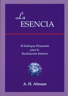 la esencia: el enfoque diamante para la realizacion interior-9788495593092