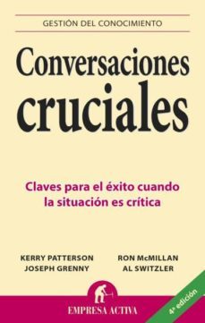 conversaciones cruciales: claves para el exito cuando la situacio n es critica-9788495787392