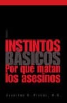 instintos basicos: por que matan los asesinos-jonathan h. pincus-9788496052192