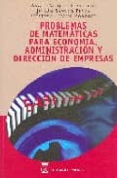 problemas de matematicas para economia, administracion y direccio n de empresas-9788496062092