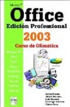 microsoft office edicion profesional 2003: curso de ofimatica-9788496097292