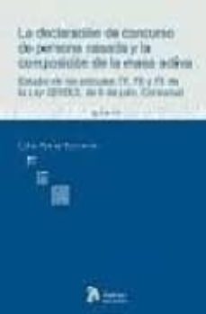 la declaracion de concurso de persona casada y la composicion de la masa activa: estudio de los articulos 77,78 y 79 de la ley 22/2003, de 9 de julio, concursal-9788496354692