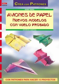 aviones de papel: nuevos modelos con vuelo probado-9788496550292
