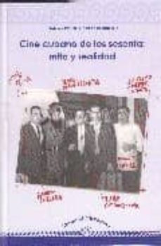 cine cubano de los sesenta: mito y realidad-juan antonio garcia borrero-9788496582392