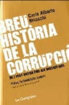 breu historia de la corrupcio: de l edat antiga fins els nostres dies-carlo alberto brioschi-9788496735392