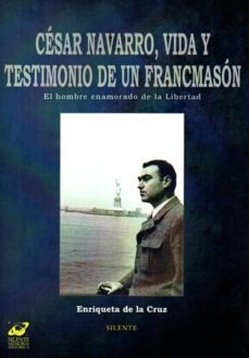 cesar navarro, vida y testimonio de un francmason-enriqueta de la cruz-9788496862692