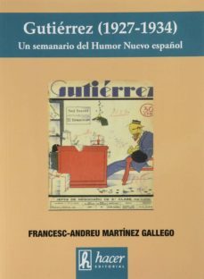 gutierrez (1927-1934). un seminario del humor nuevo español-francesc andreu martinez gallego-9788496913592