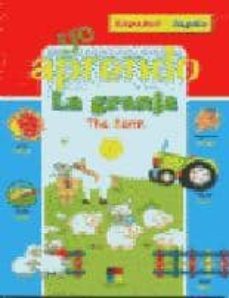 yo aprendo: la granja-the farm (español-ingles)-9788497360692