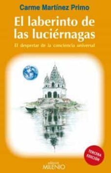 el laberinto de las luciernagas: el despertar de la consciencia u niversal-carme martinez primo-9788497433792