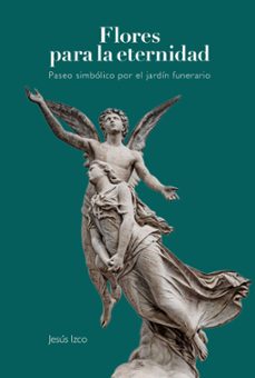 flores para la eternidad-jesus izco-9788497445092