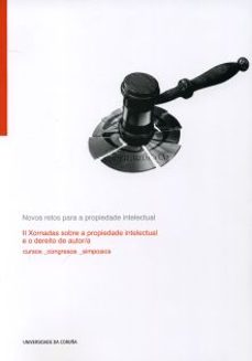 novos retos para a propiedade intelectual.ii xornadas sobre a pro piedade intelectual e o dereito de autor/a-9788497493192