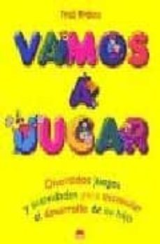 vamos a jugar: divertidos juegos y actividades para estimular el desarrollo de tu hijo-fred rogers-9788497540292