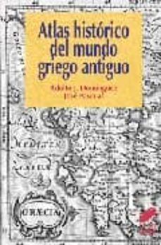 atlas historico del mundo griego antiguo-j. adolfo dominguez-jose pascual-9788497562492