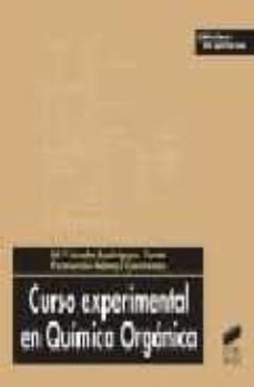 curso experimental en quimica organica (biblioteca de quimicas)-mªjosefa rodriguez yunta-fernando gomez contreras-9788497565592