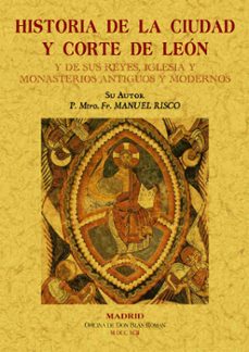 historia de la ciudad y corte de leon y de sus reyes (ed. facsimi l)-9788497612692