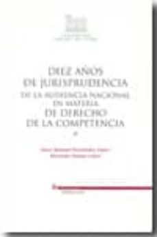diez años de jurisprudencia de la audiencia nacional en materia d e de derecho de la competencia (3 vol.)-9788497686792