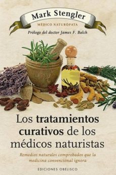los tratamientos curativos de los medicos naturistas-mark stengler-9788497778992