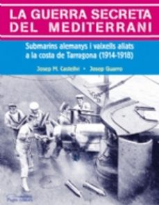 la guerra secreta del mediterrani-jose maria simon castellvi-josep guarro-9788497793292
