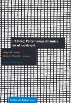 l esforç: l altenança dinamica en el moviment-angela loureiro-agusti ros i vilanova-9788498039092