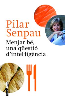 menjar be, una questio d inteli·ligencia-pilar senpau-9788498092592