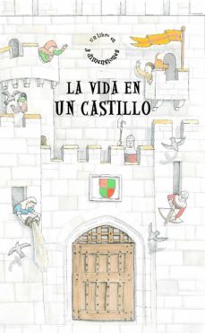 la vida en un castillo (libros para curiosear)-9788498253092