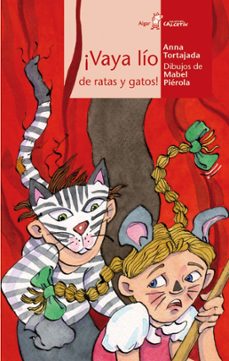 ¡vaya lio de ratas y gatos!-ana tortajada-9788498451092