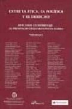 entre la etica, la politica y el derecho: estudios en homenaje al profesor gregorio peces-barba-9788498492392