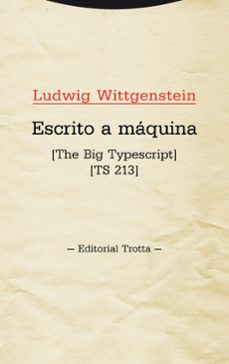escrito a maquina: the big typescript (ts 213)-ludwig wittgenstein-9788498795592