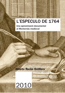 l speculo de 1764: una aproximacio documental al montornes mediev al-alberto reche ontillera-9788498836592