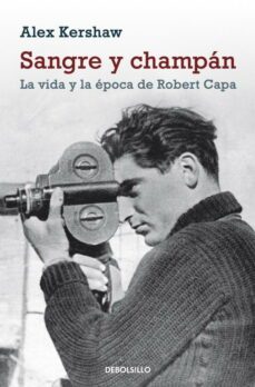 sangre y champan: la vida y la epoca de robert capa-9788499086392