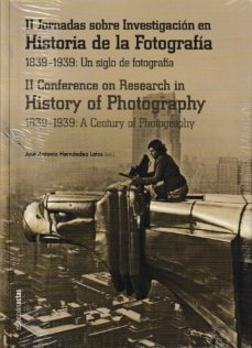 ii jornadas sobre investigacion en historia de la fotografia. 1839-1939: un siglo de fotografia-9788499115092