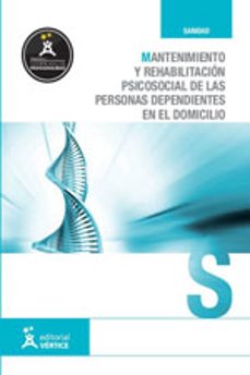 mantenimiento y rehabilitacion psicosocial de las personas depend ientes en domicilio.-virtudes gimeno gomez-9788499310992
