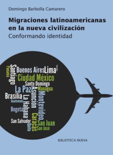 migraciones latinoamericanas en la nueva civilizacion: conformand o identidad-9788499402192
