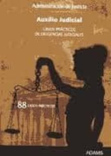 auxilio judicial de la administracion de justicia. casos practico s de diligencias judiciales-9788499439792