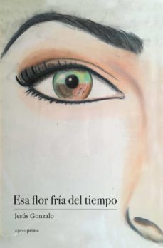 esa flor fria del tiempo-jesus gonzalo-9788499468792