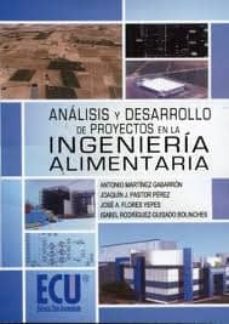 analisis y desarrollo de proyectos en la ingenieria alimentaria-antonio martinez gabarron-9788499482392