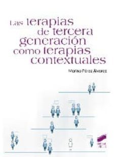 las terapias de tercera generacion como terapias contextuales-marino perez alvarez-9788499588292