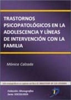 trastornos psicopatologicos en la adolescencia y lineas de intervencion con la familia (ebook)-monica calzada pereira-9788499695792