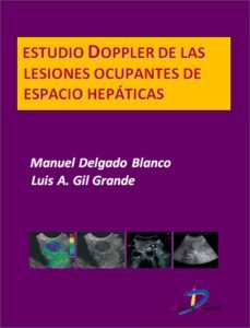 estudio doppler de las lesiones ocupantes de espacio hepaticas (ebook)-manuel delgado blanco-luis gil grande-9788499697192