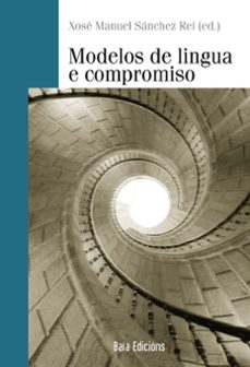 modelos de lingua e compromiso-xose manuel sanchez rei-9788499951492