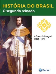 historia do brasil - livro ii - o segundo reinado a guerra do paraguai (1864  1870) (ebook)-editora planeta do brasil-9788542234992