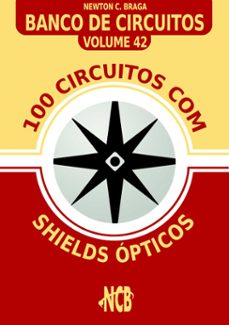 100 circuitos com shields opticos (ebook)-newton c. braga-9788565051392