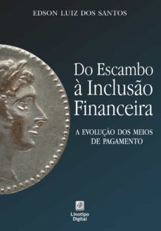 do escambo à inclusão financeira (ebook)-edson luiz dos santos-9788565854092