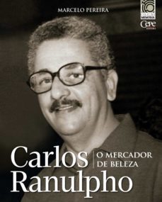 carlos ranulpho: o mercador de beleza (ebook)-marcelo pereira-9788578587192