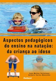 aspectos pedagogicos do ensino da nataço da criança ao idoso (ebook)-antonio carlos mansoldo-ivan wallan tertuliano-9788583340492
