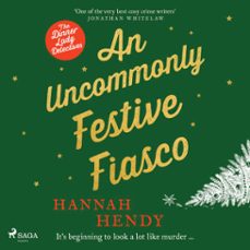 an uncommonly festive fiasco: a cozy christmas murder mystery (audiolibro)-hannah hendy-9788727284392
