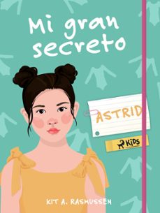 mi gran secreto: astrid (ebook)-kit a. rasmussen-9788728270592