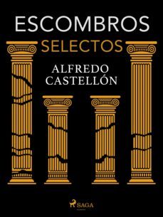 escombros selectos (ebook)-alfredo castellon-9788728392492